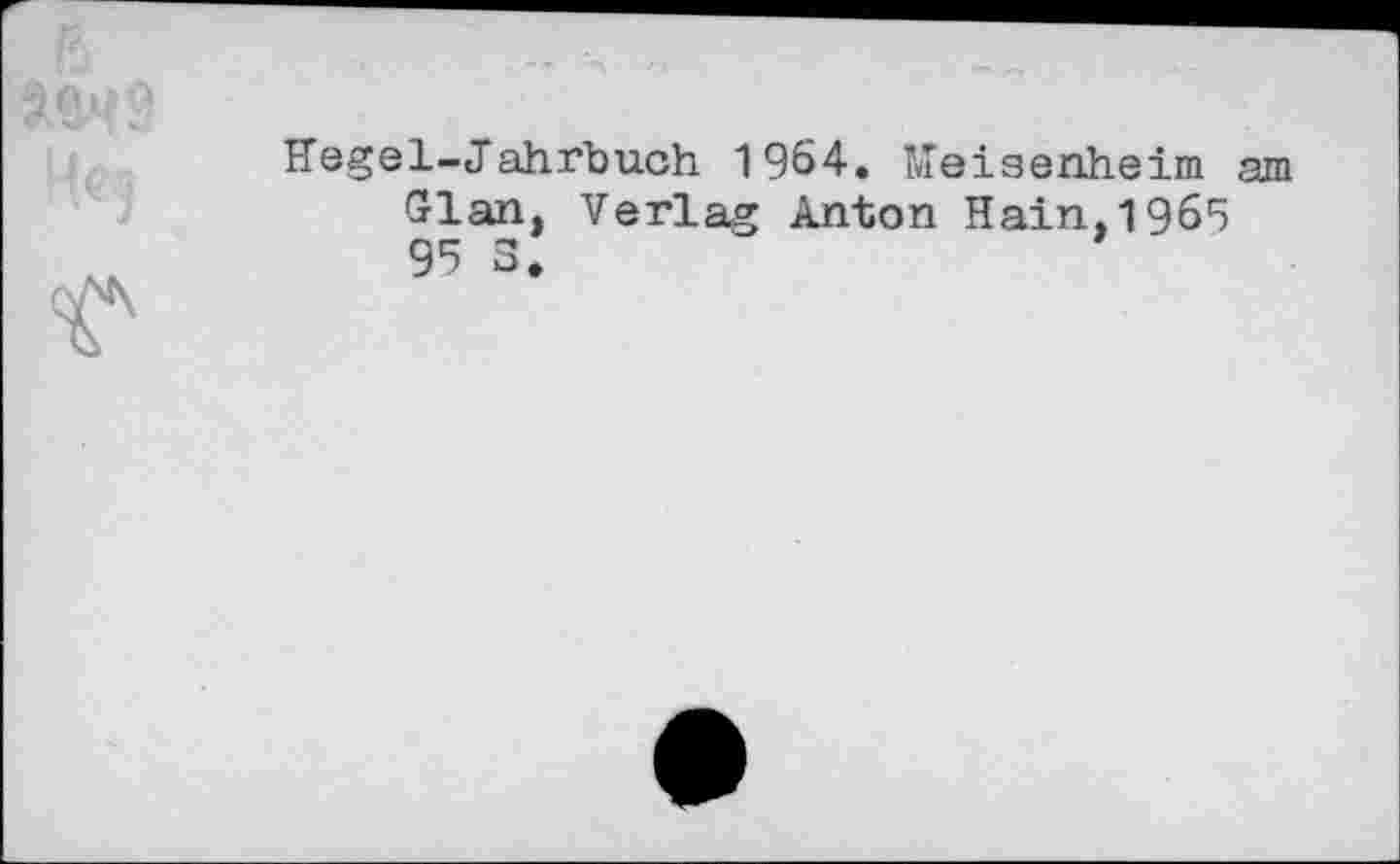 ﻿Hegel-Jahrbuch 1964. Meisenheim am Glan, Verlag Anton Hain,1965 95 3.